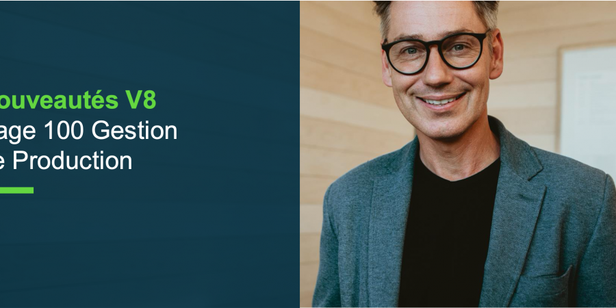 Sage 100 v8 : Les nouveautés de Sage 100 Gestion de Production